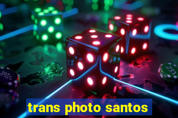 trans photo santos